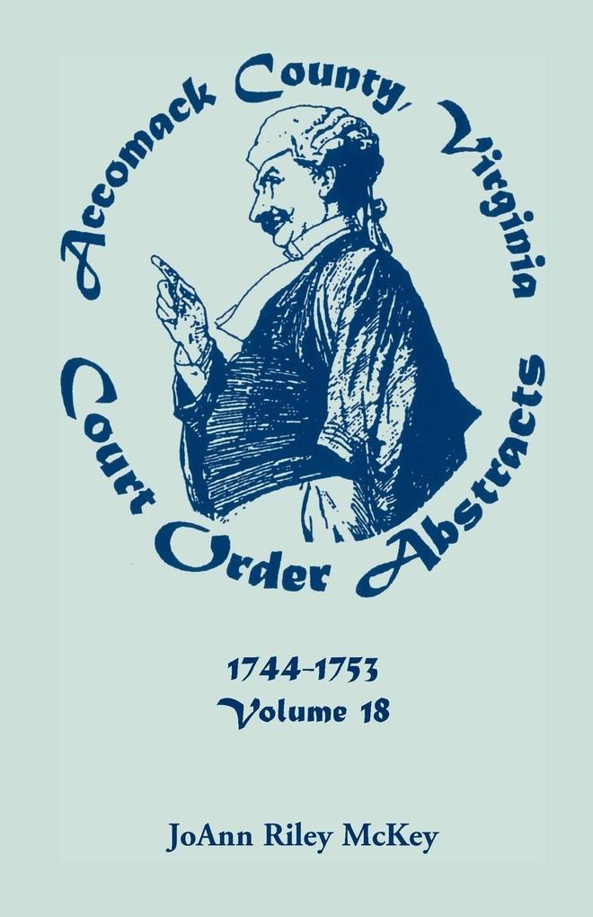 Accomack County Virginia Court Order Abstracts Volume 18