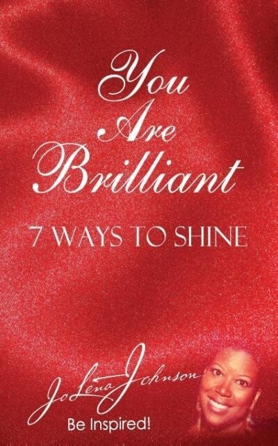 You Are Brilliant 7 Ways to Shine: Supporting New Authors Edition