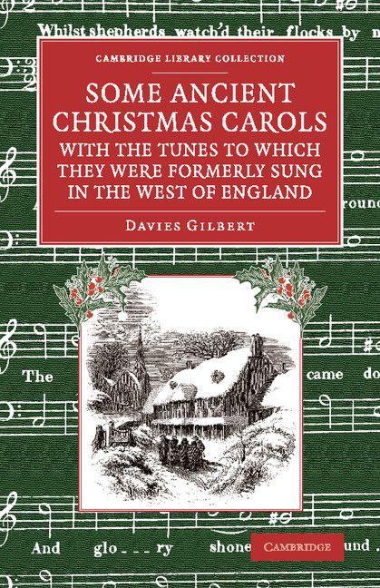 Some Ancient Christmas Carols with the Tunes to Which They Were Formerly Sung in the West of England