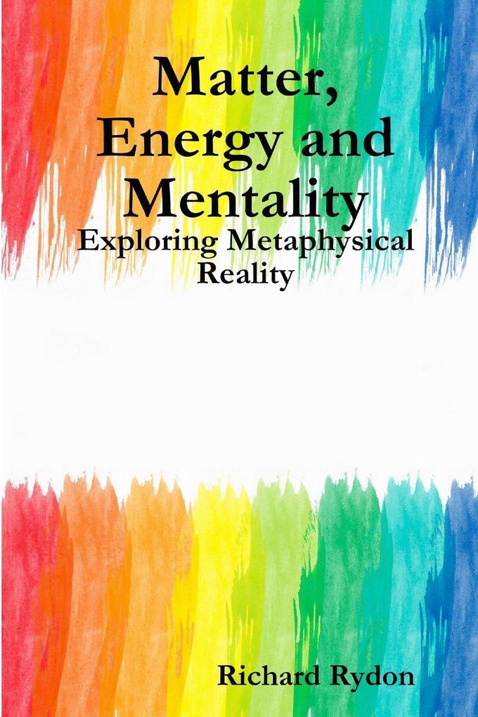 Matter Energy and Mentality