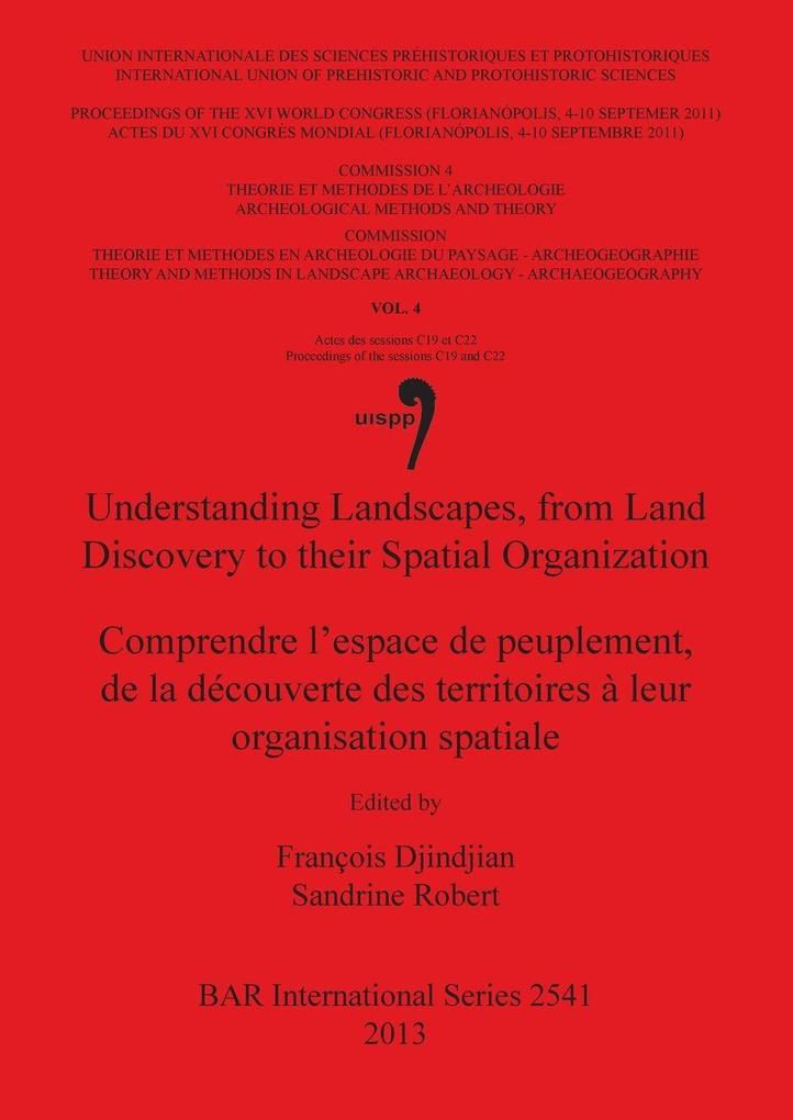 Understanding Landscapes from Land Discovery to their Spatial Organization / Comprendre l'espace de peuplement de la découverte des territoires à leur organisation spatiale