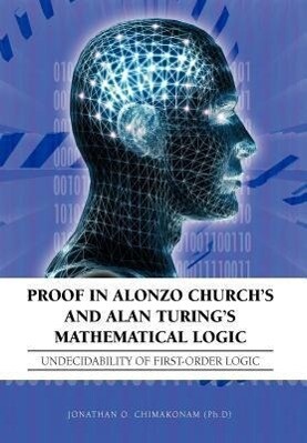 Proof in Alonzo Church‘s and Alan Turing‘s Mathematical Logic