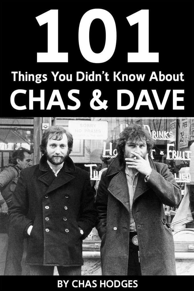 101 Facts you didn‘t know about Chas and Dave