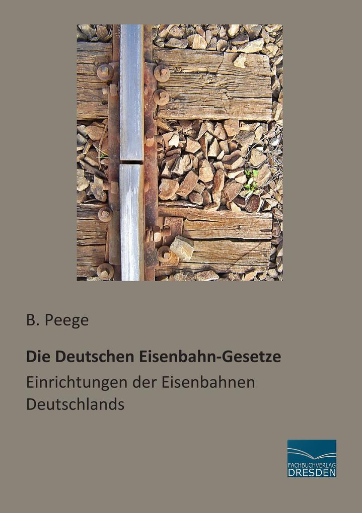 Die Deutschen Eisenbahn-Gesetze