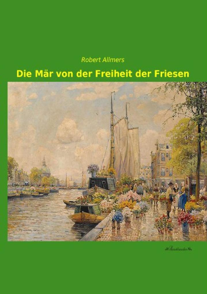 Die Mär von der Freiheit der Friesen