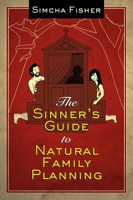 The Sinner‘s Guide to Natural Family Planning