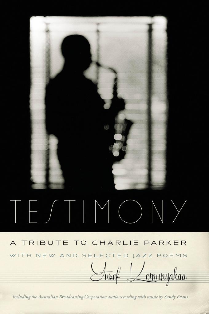 Testimony A Tribute to Charlie Parker