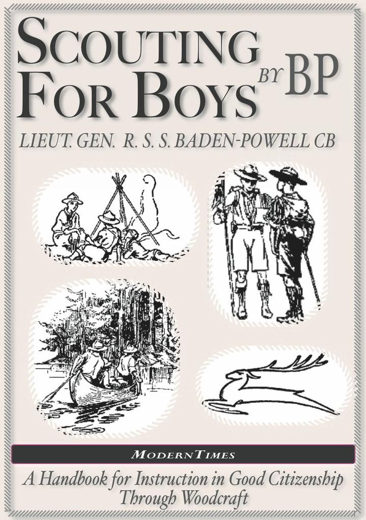 Robert Baden-Powell: Scouting for Boys The Original (Illustrated)