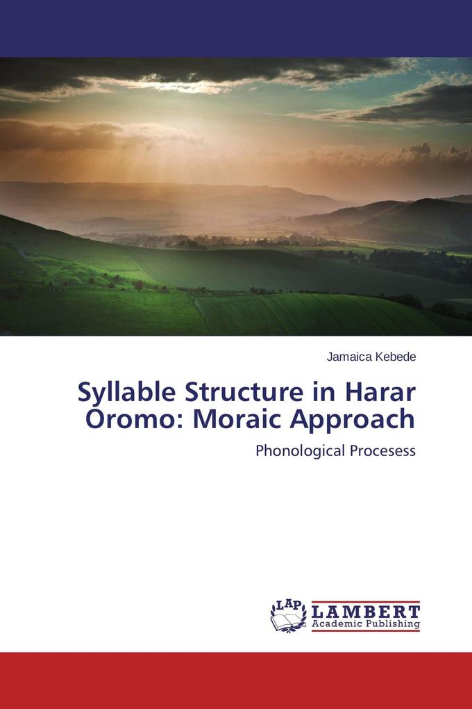 Syllable Structure in Harar Oromo: Moraic Approach
