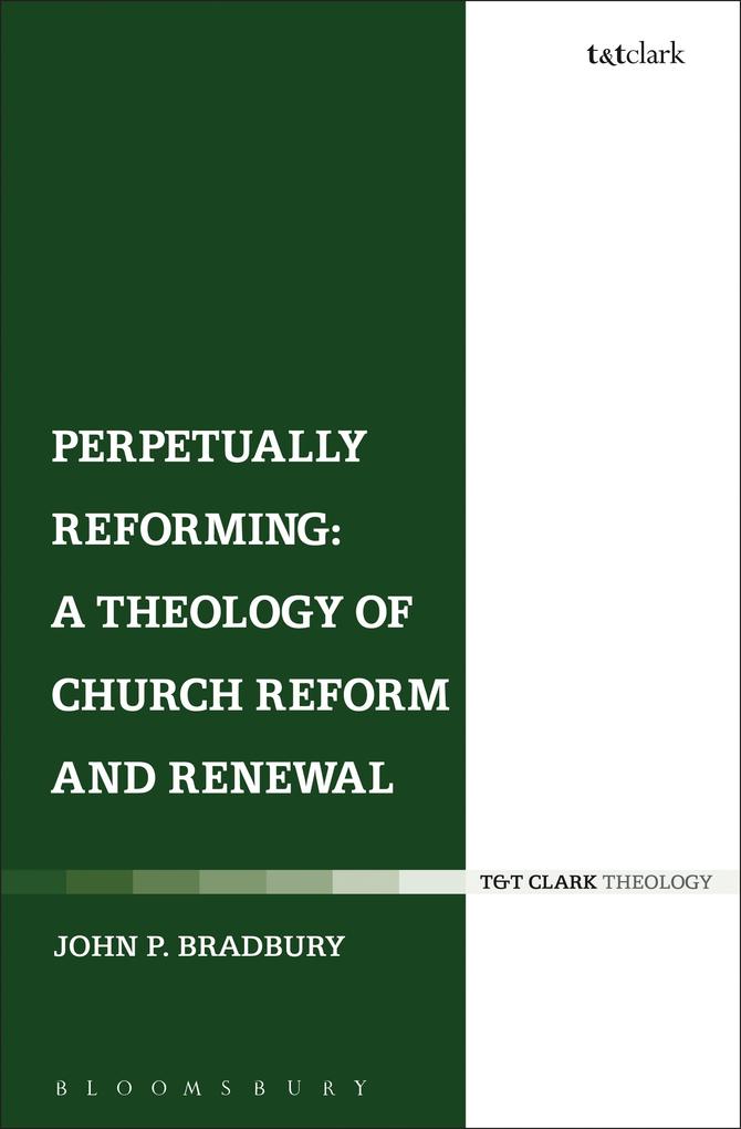Perpetually Reforming: A Theology of Church Reform and Renewal