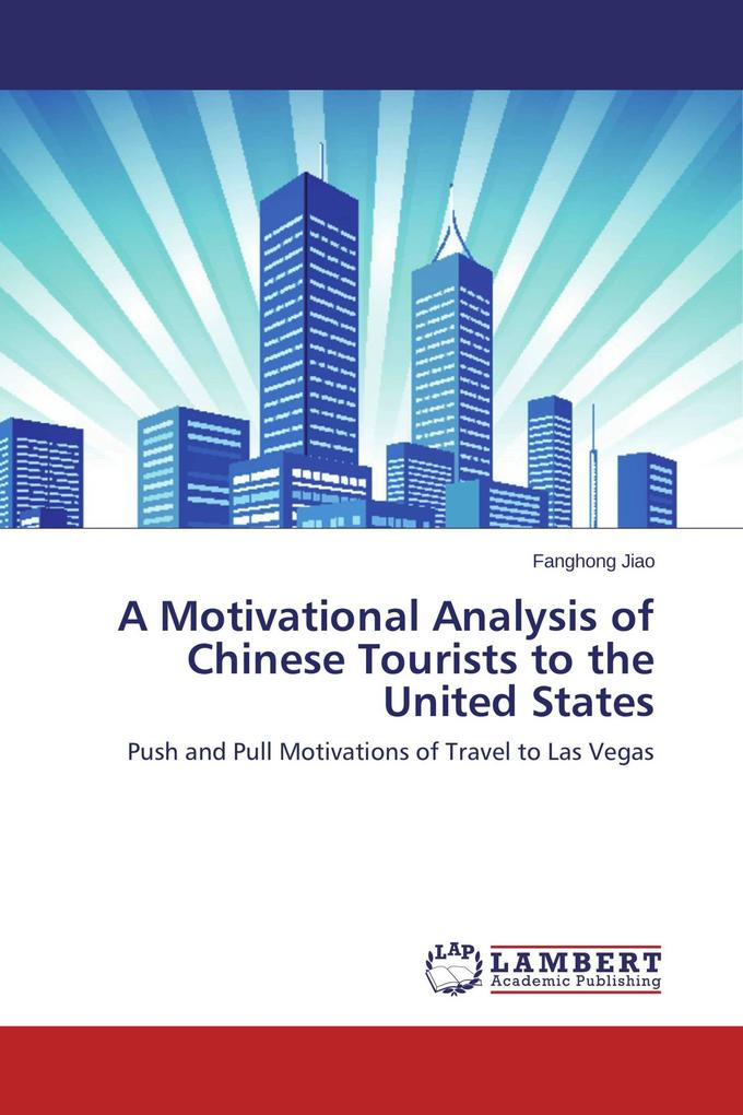 A Motivational Analysis of Chinese Tourists to the United States