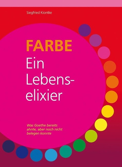 FARBE Ein Lebenselixier