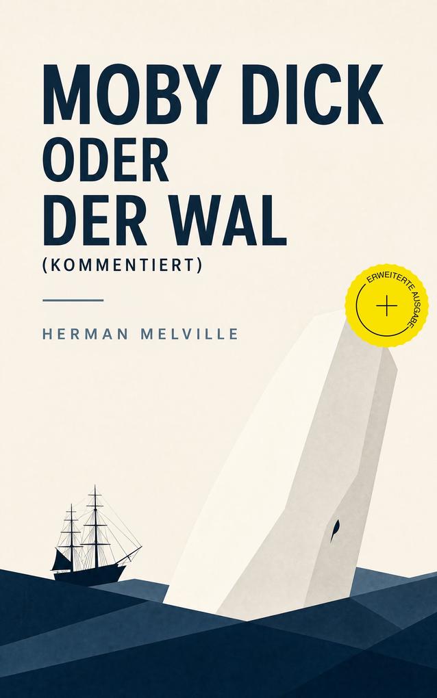 Moby Dick oder Der Wal (Kommentiert)