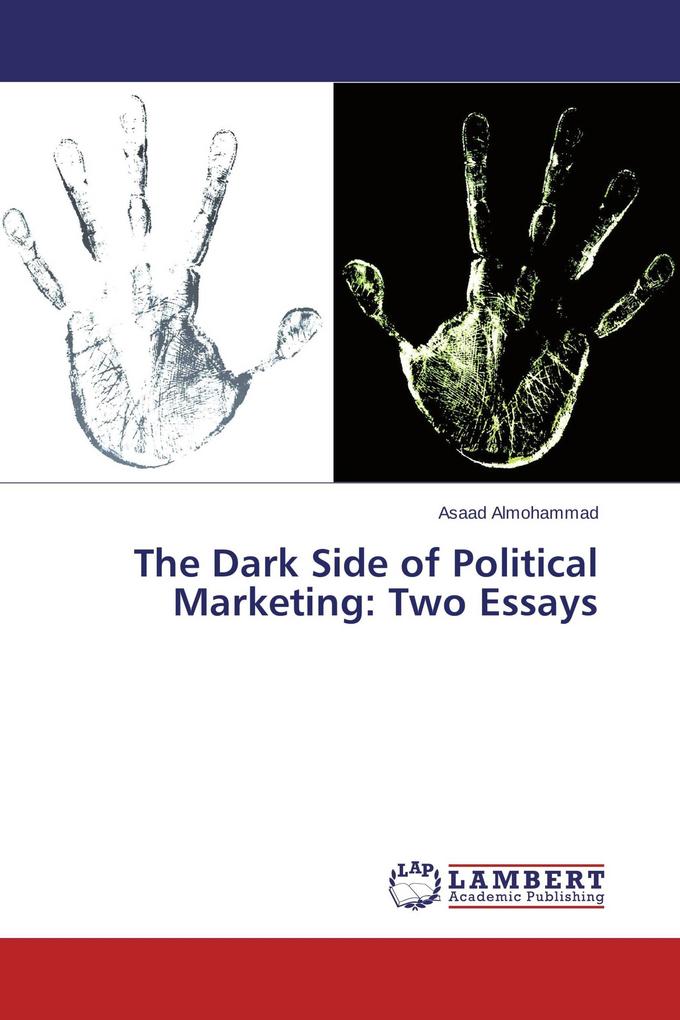 The Dark Side of Political Marketing: Two Essays