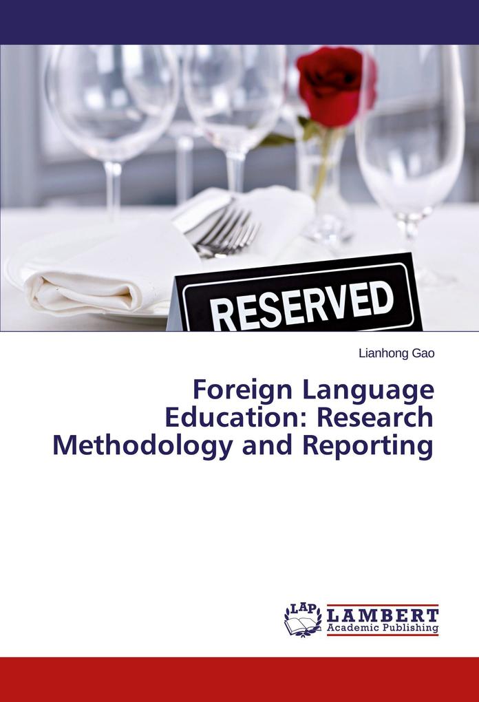Foreign Language Education: Research Methodology and Reporting