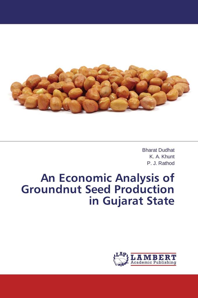 An Economic Analysis of Groundnut Seed Production in Gujarat State
