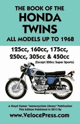 Book of the Honda Twins All Models Up to 1968 (Except Cb250 Super Sports)
