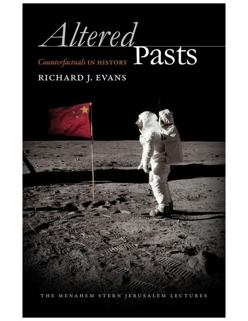 Altered Pasts - Counterfactuals in History