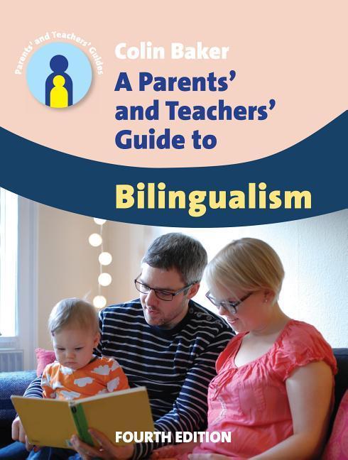 A Parents‘ and Teachers‘ Guide to Bilingualism
