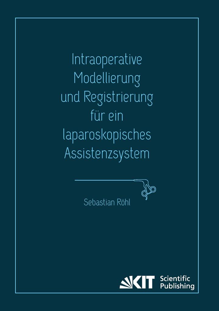 Intraoperative Modellierung und Registrierung für ein laparoskopisches Assistenzsystem