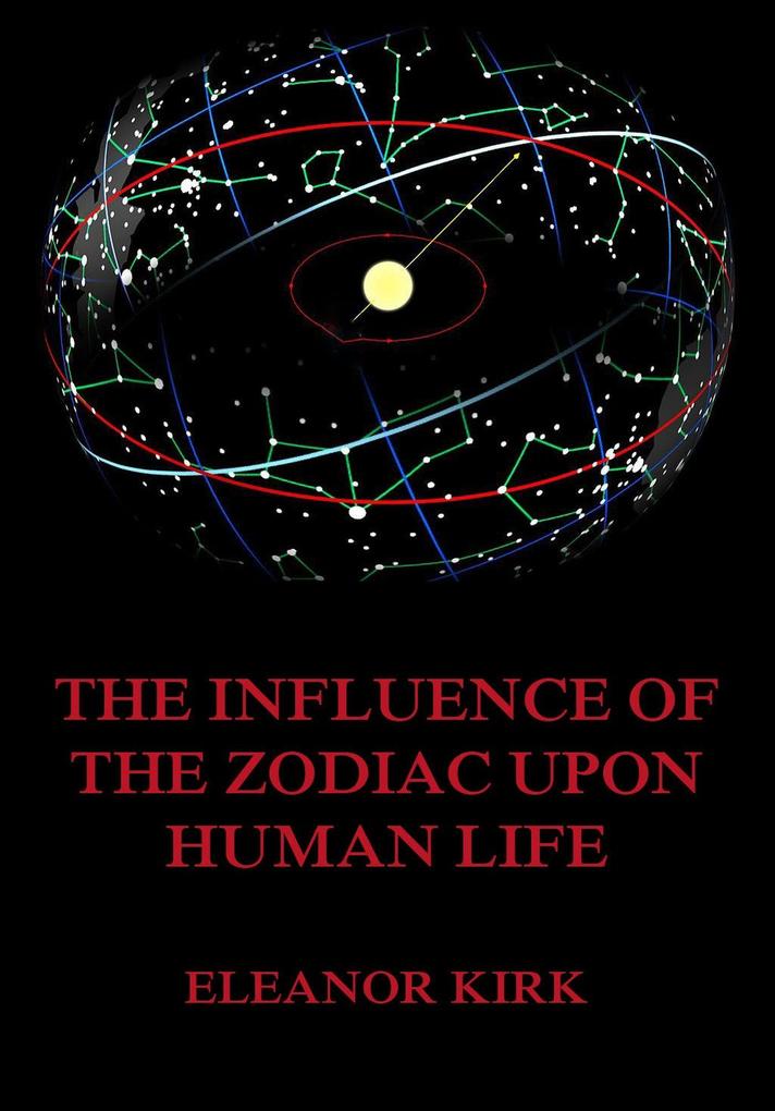 The Influence Of The Zodiac Upon Human Life