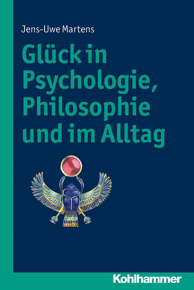 Glück in Psychologie Philosophie und im Alltag