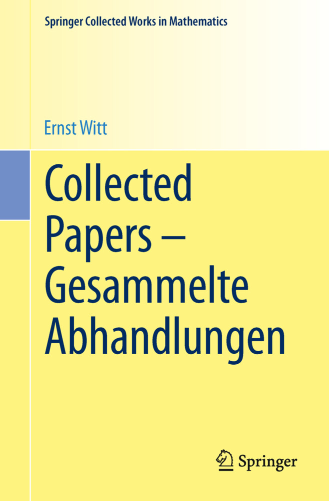 Collected Papers - Gesammelte Abhandlungen - Ernst Witt