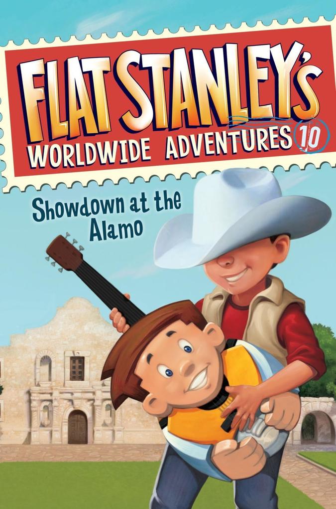 Flat Stanley‘s Worldwide Adventures #10: Showdown at the Alamo