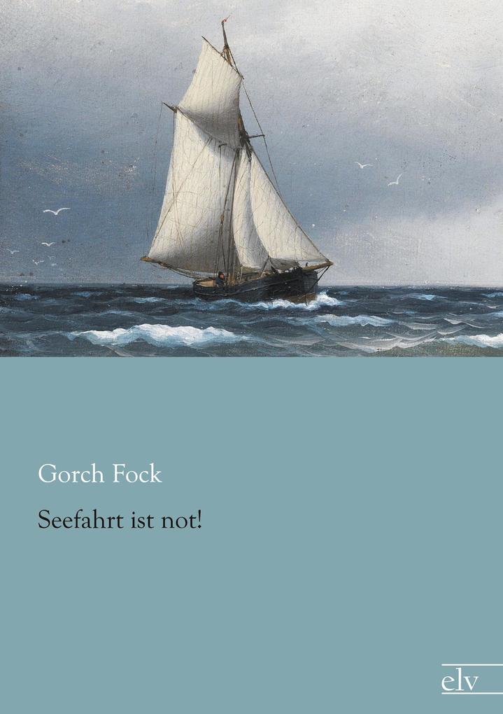 Seefahrt ist not!