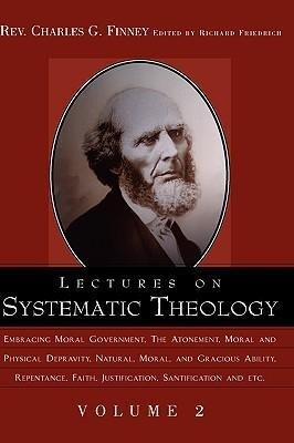 Lectures on Systematic Theology Volume 2 - Charles Grandison Finney