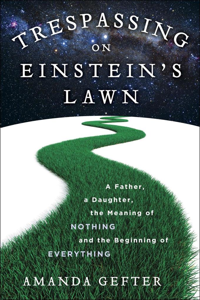 Trespassing on Einstein‘s Lawn