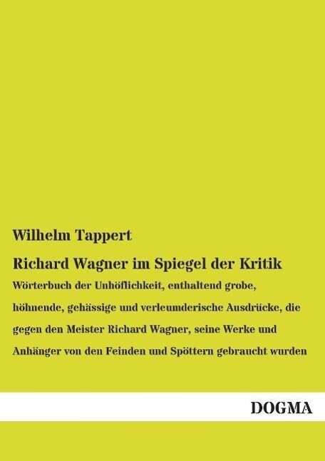 Richard Wagner im Spiegel der Kritik - Wilhelm Tappert