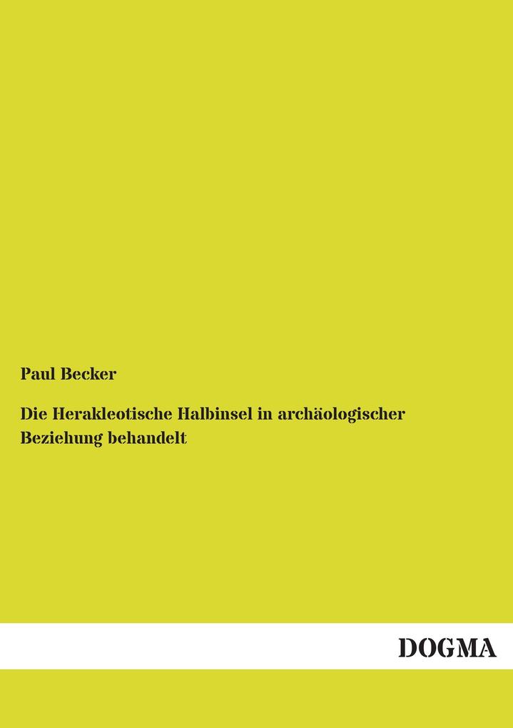 Die Herakleotische Halbinsel in archäologischer Beziehung behandelt