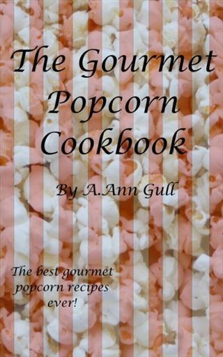 Gourmet Popcorn Cookbook