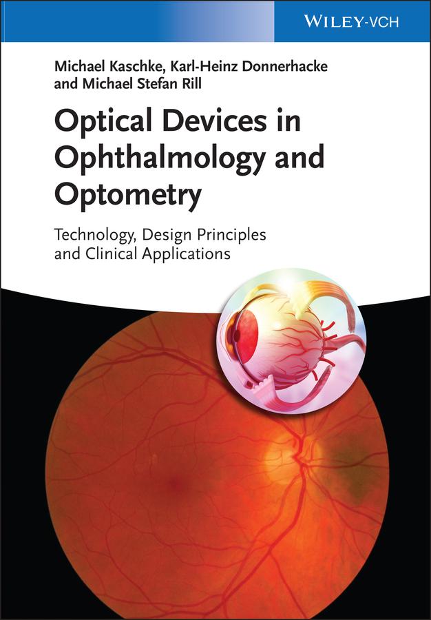 Optical Devices in Ophthalmology and Optometry - Michael Kaschke/ Karl-Heinz Donnerhacke/ Michael Stefan Rill