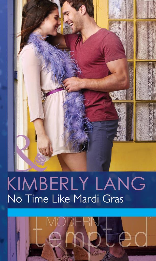 No Time like Mardi Gras (Mills & Boon Modern Tempted) (One Night in New Orleans Book 1)