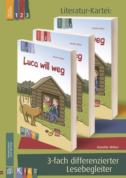 KidS - Literatur-Kartei: 'Luca will weg'. 3-fach differenzierter Lesebegleiter