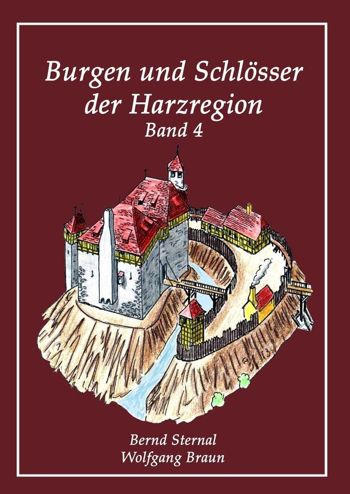 Burgen und Schlösser der Harzregion - Bernd Sternal/ Wolfgang Braun
