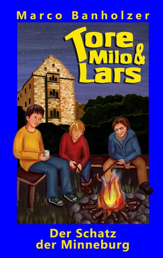 Tore Milo & Lars - Der Schatz der Minneburg