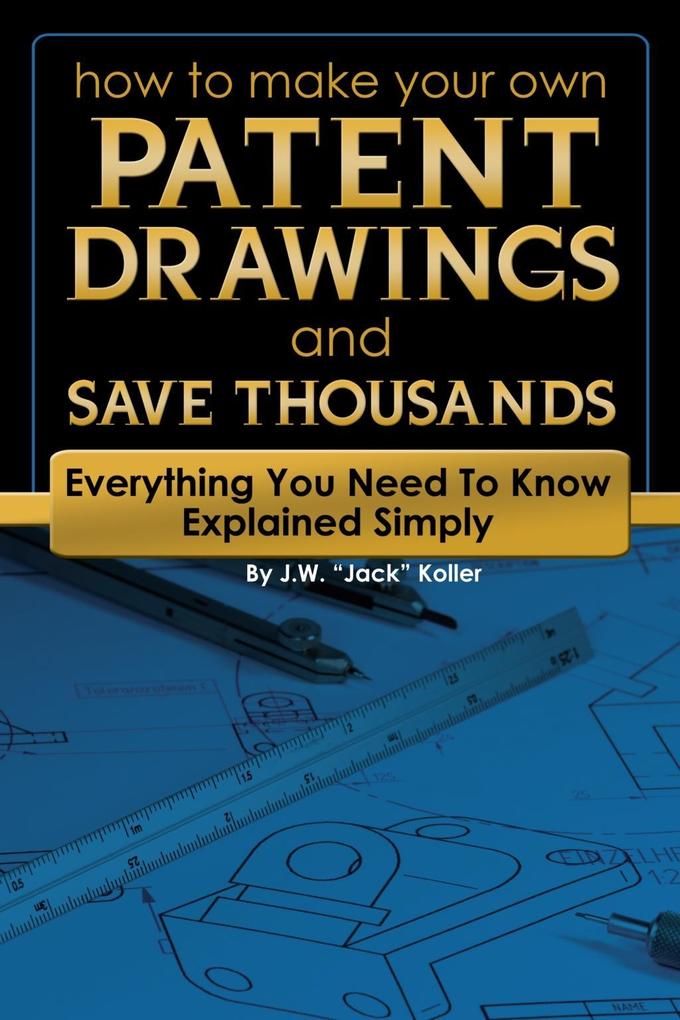 How to Make Your Own Patent Drawing and Save Thousands