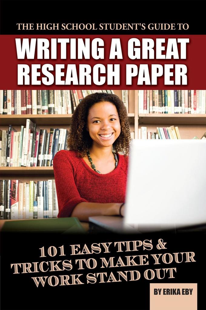 The High School Student‘s Guide to Writing A Great Research Paper