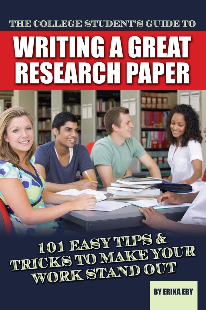 The College Student‘s Guide to Writing A Great Research Paper