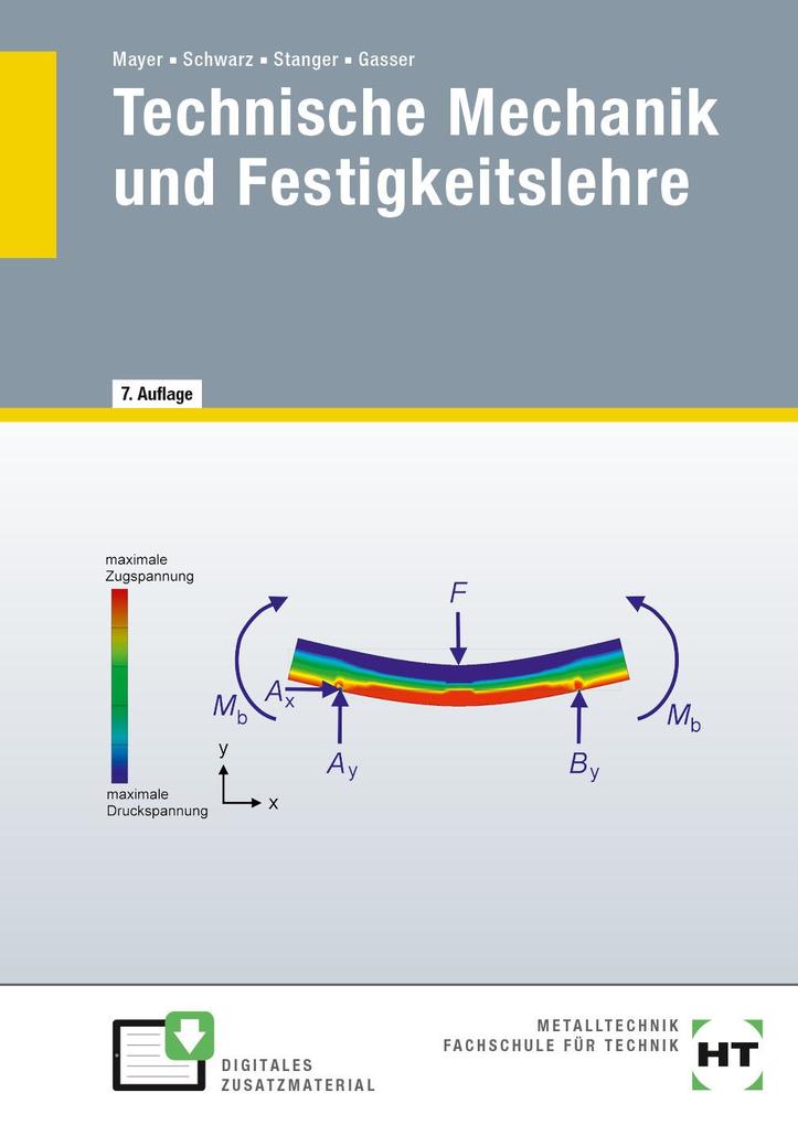 Technische Mechanik und Festigkeitslehre - Hans-Georg Mayer/ Wolfgang Schwarz/ Werner Stanger/ Andreas Gasser