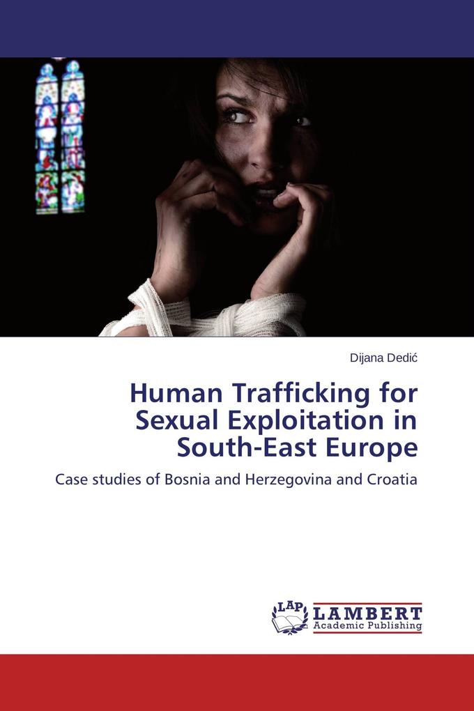 Human Trafficking for Sexual Exploitation in South-East Europe