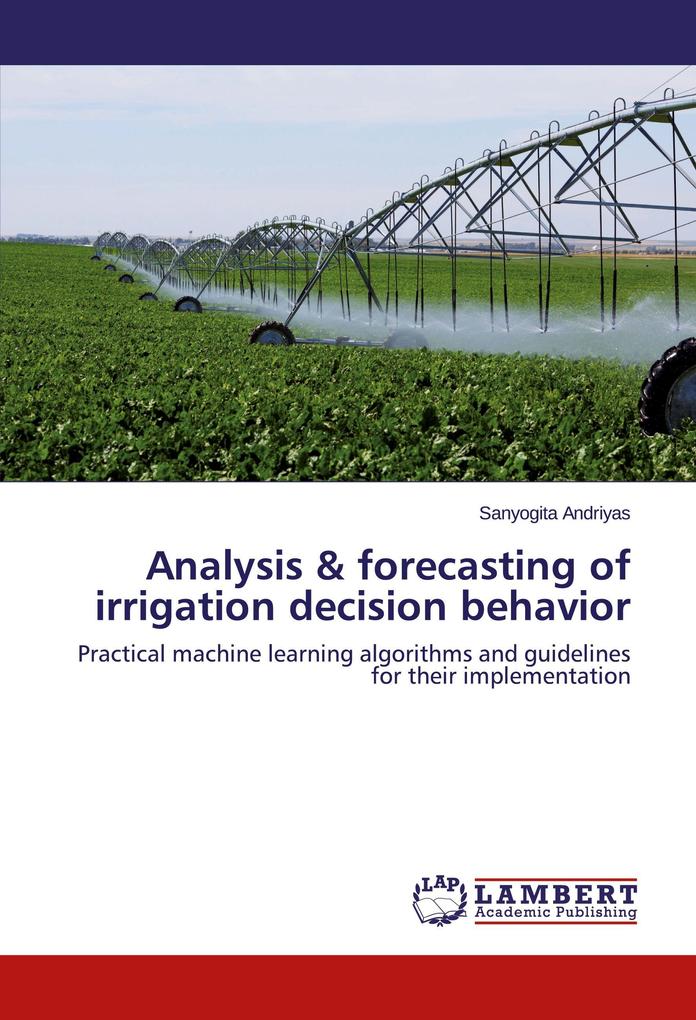 Analysis & forecasting of irrigation decision behavior