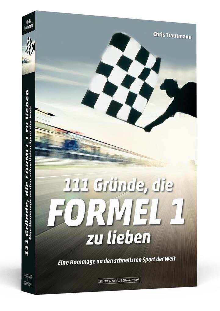 111 Gründe, die Formel 1 zu lieben als Buch 111 Gründe, die Formel 1 zu lieben als Buch
