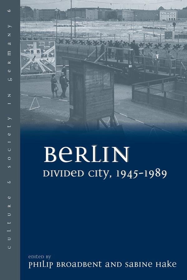 Berlin Divided City 1945-1989
