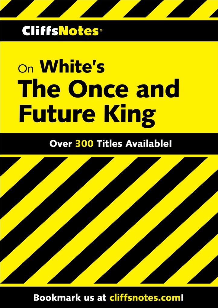 CliffsNotes on White‘s The Once and Future King