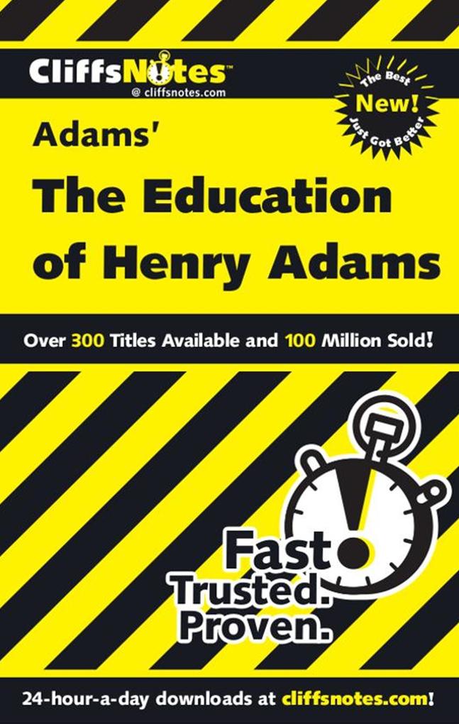 CliffsNotes on Adams‘ The Education of Henry Adams