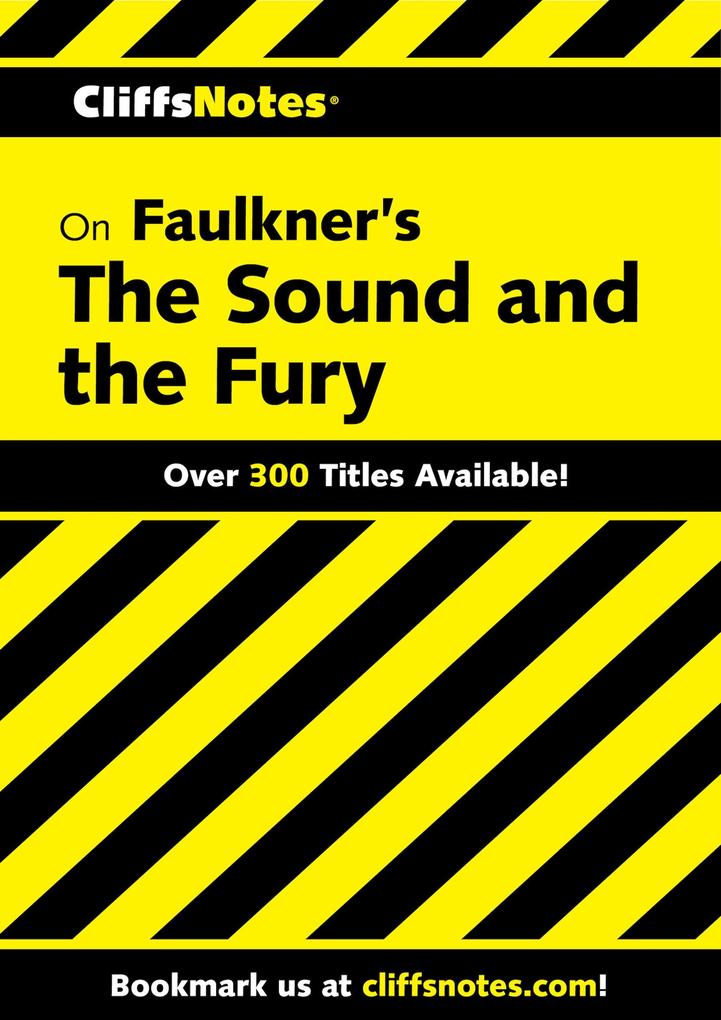 CliffsNotes on Faulkner‘s The Sound and the Fury